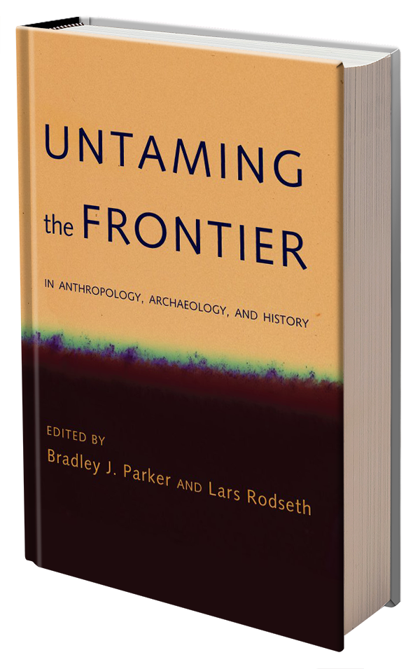 Untaming the Frontier by Bradley J. Parker